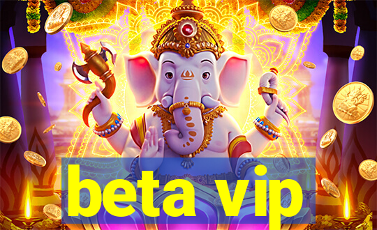 beta vip